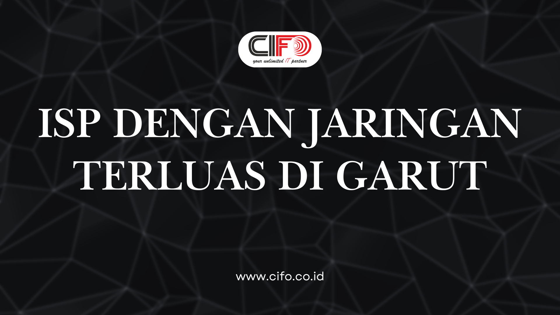 ISP dengan jaringan terluas di Garut