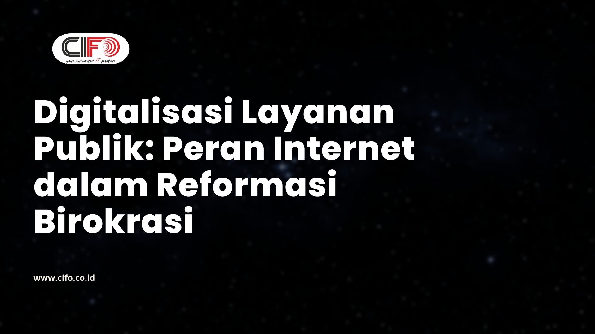 Digitalisasi Layanan Publik: Peran Internet dalam Reformasi Birokrasi