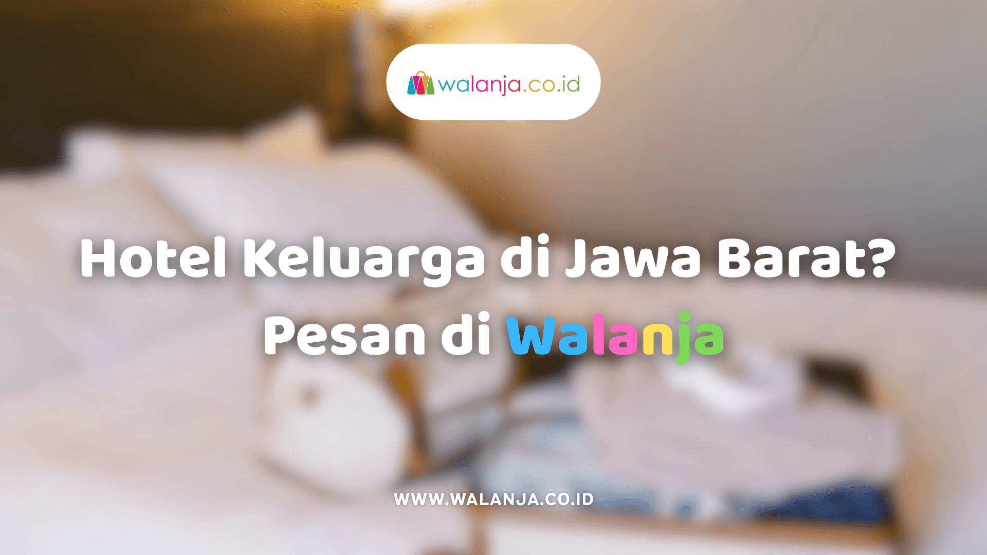hotel-keluarga-di-jawa-barat-pesan-di-walanja