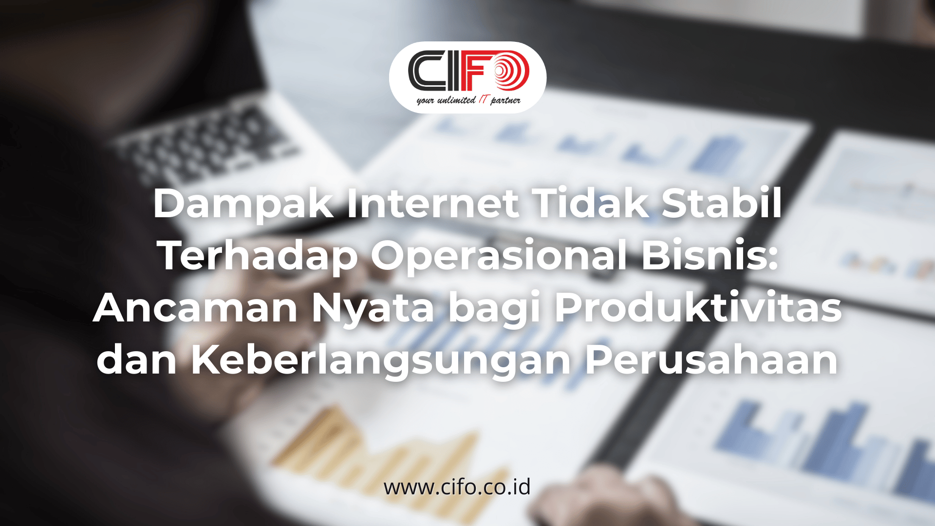 dampak-internet-tidak-stabil-terhadap-operasional-bisnis-ancaman-nyata-bagi-produktivitas-dan-keberlangsungan-perusahaan