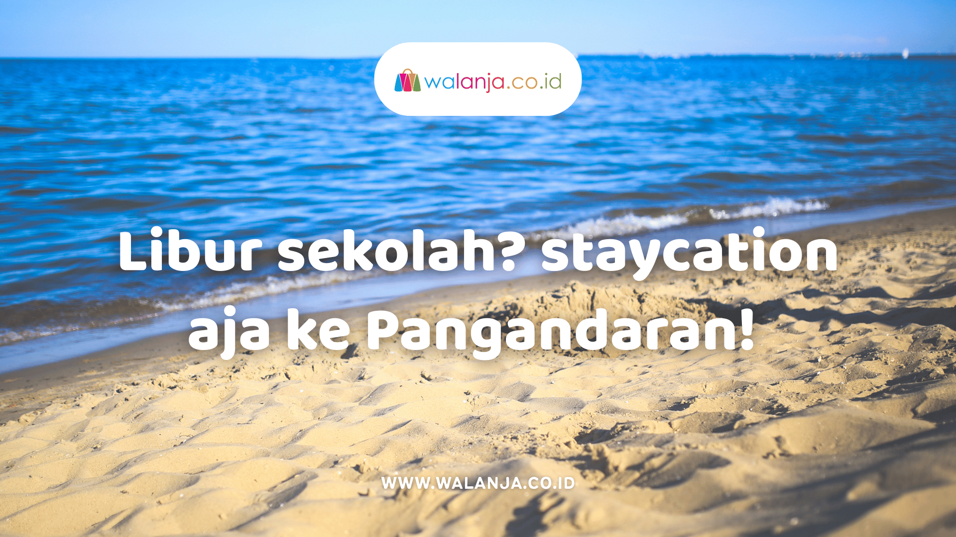 libur-sekolah-telah-tiba-saatnya-staycation-seru-ke-pangandaran
