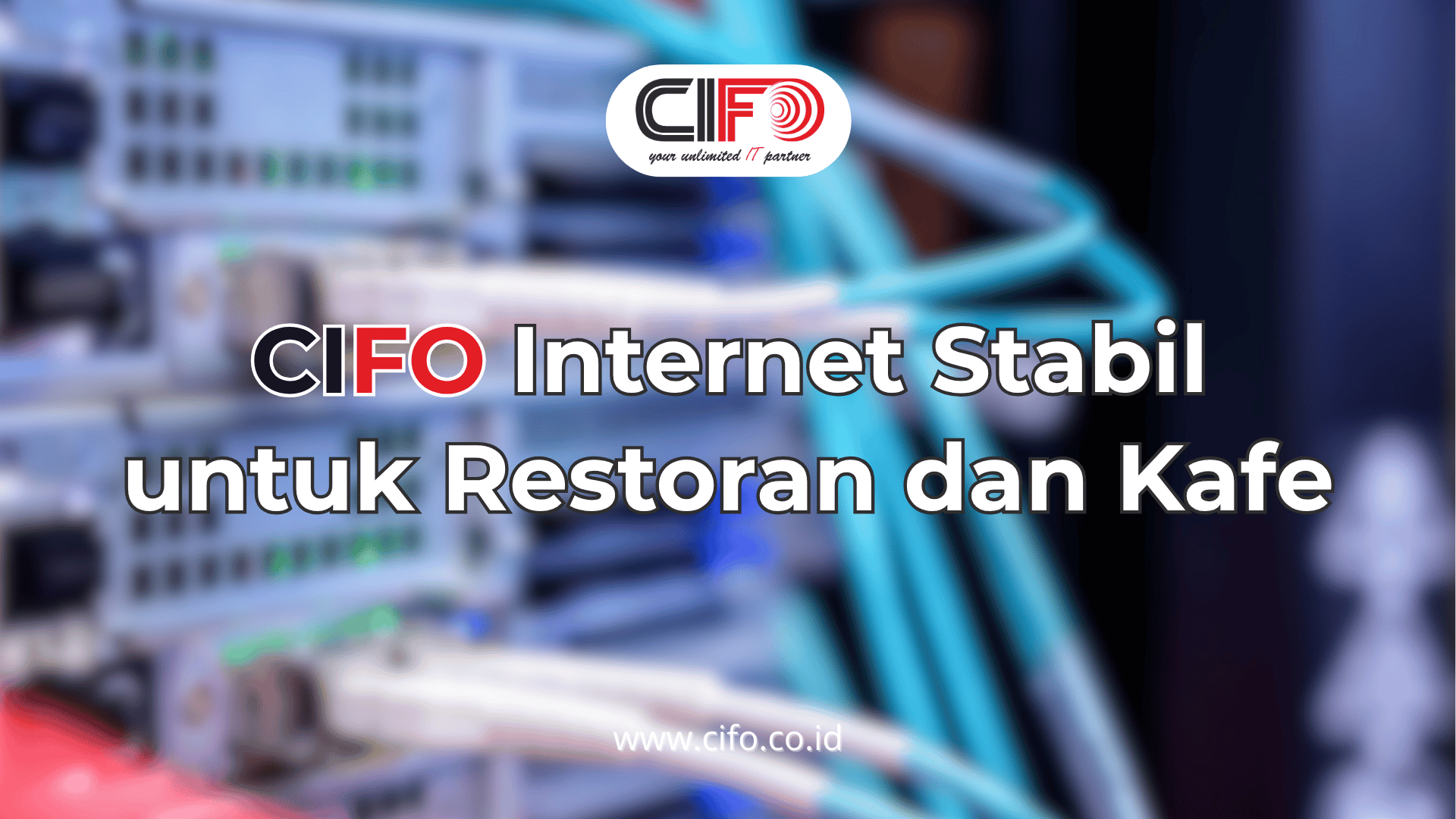 cifo-internet-stabil-untuk-restoran-dan-kafe