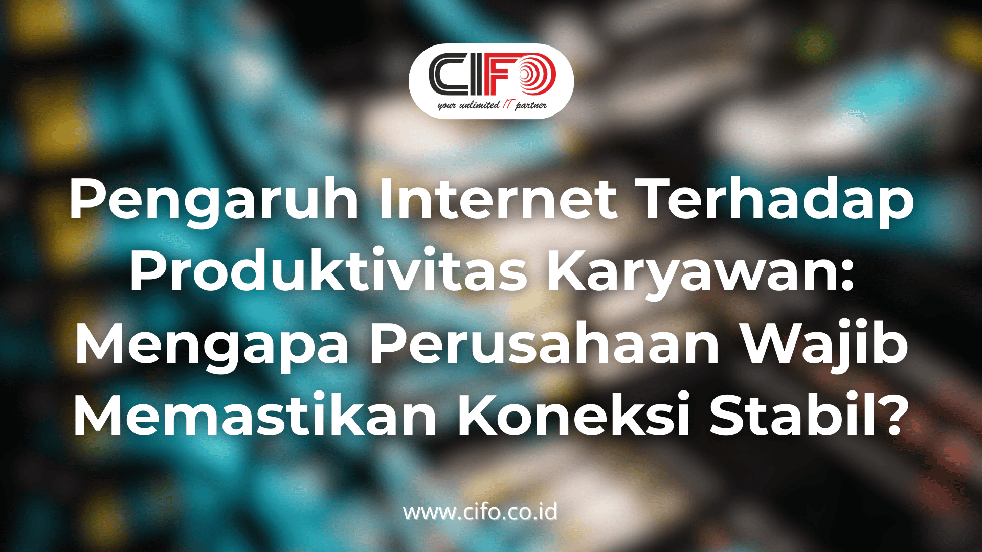 pengaruh-internet-terhadap-produktivitas-karyawan-mengapa-perusahaan-wajib-memastikan-koneksi-stabil