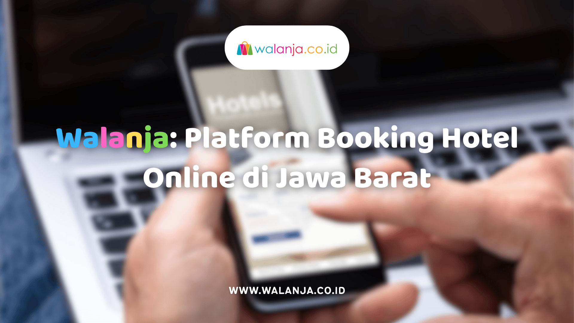 walanja-platform-booking-hotel-online-di-jawa-barat
