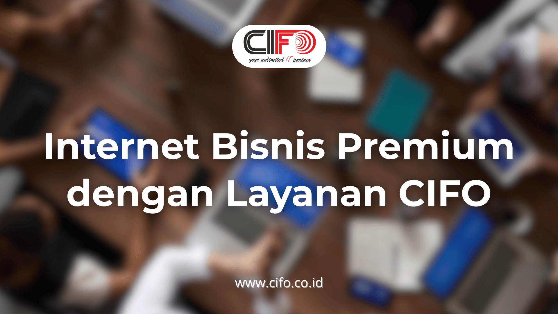 internet-bisnis-premium-dengan-layanan-cifo