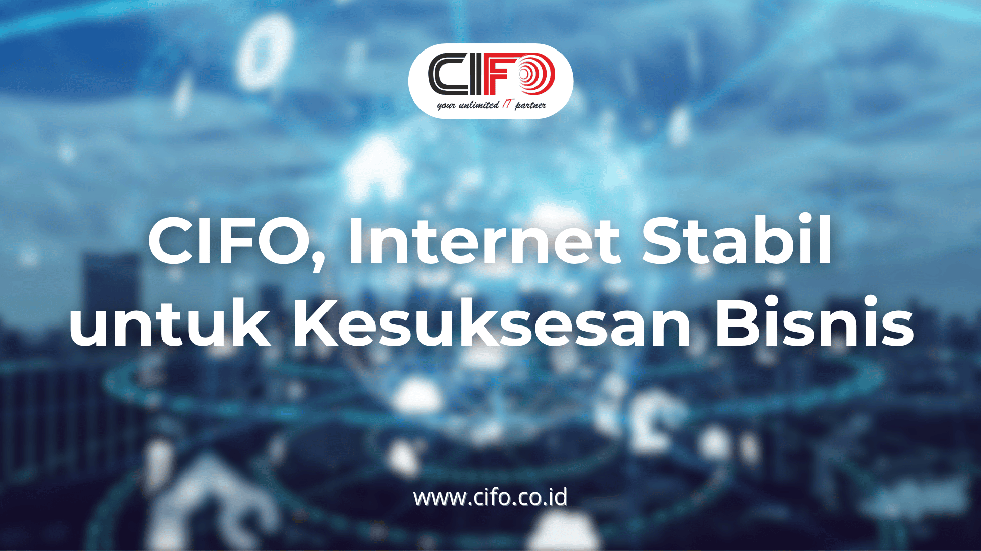 cifo-internet-stabil-untuk-kesuksesan-bisnis