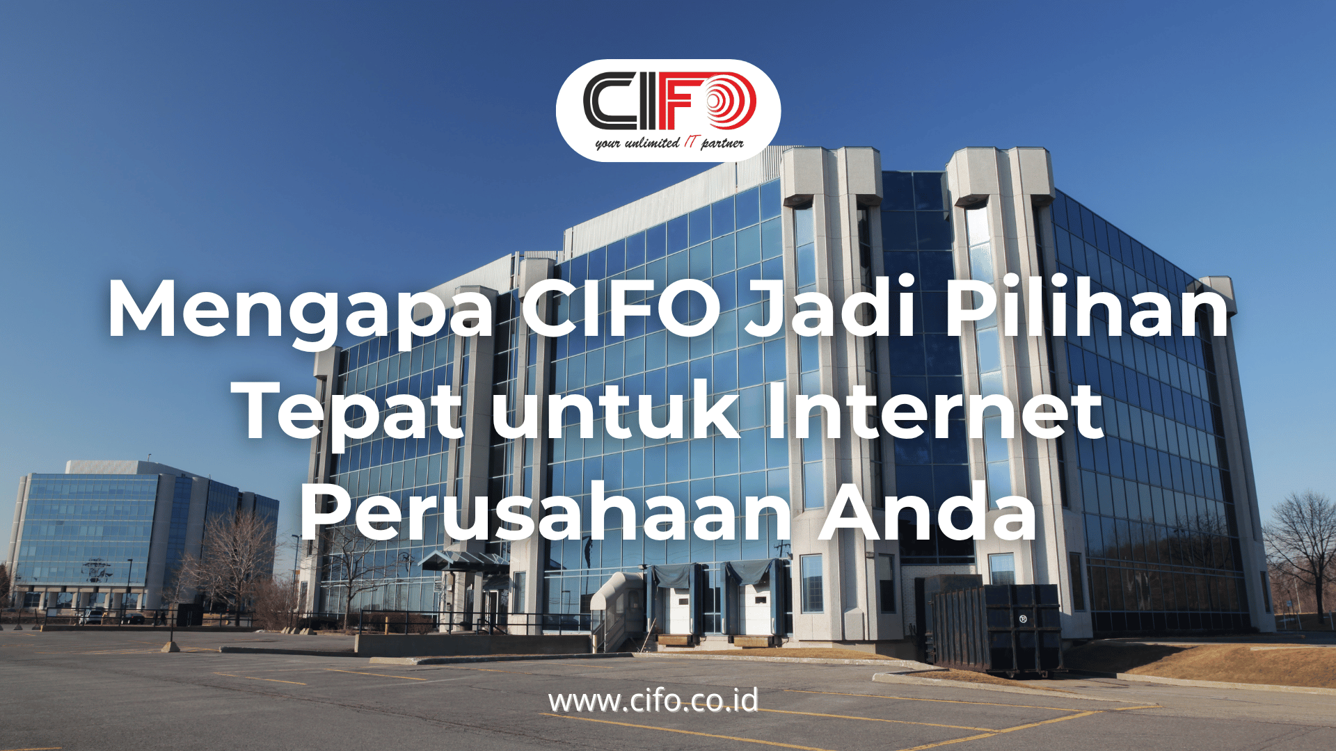 mengapa-cifo-jadi-pilihan-tepat-untuk-internet-perusahaan-anda