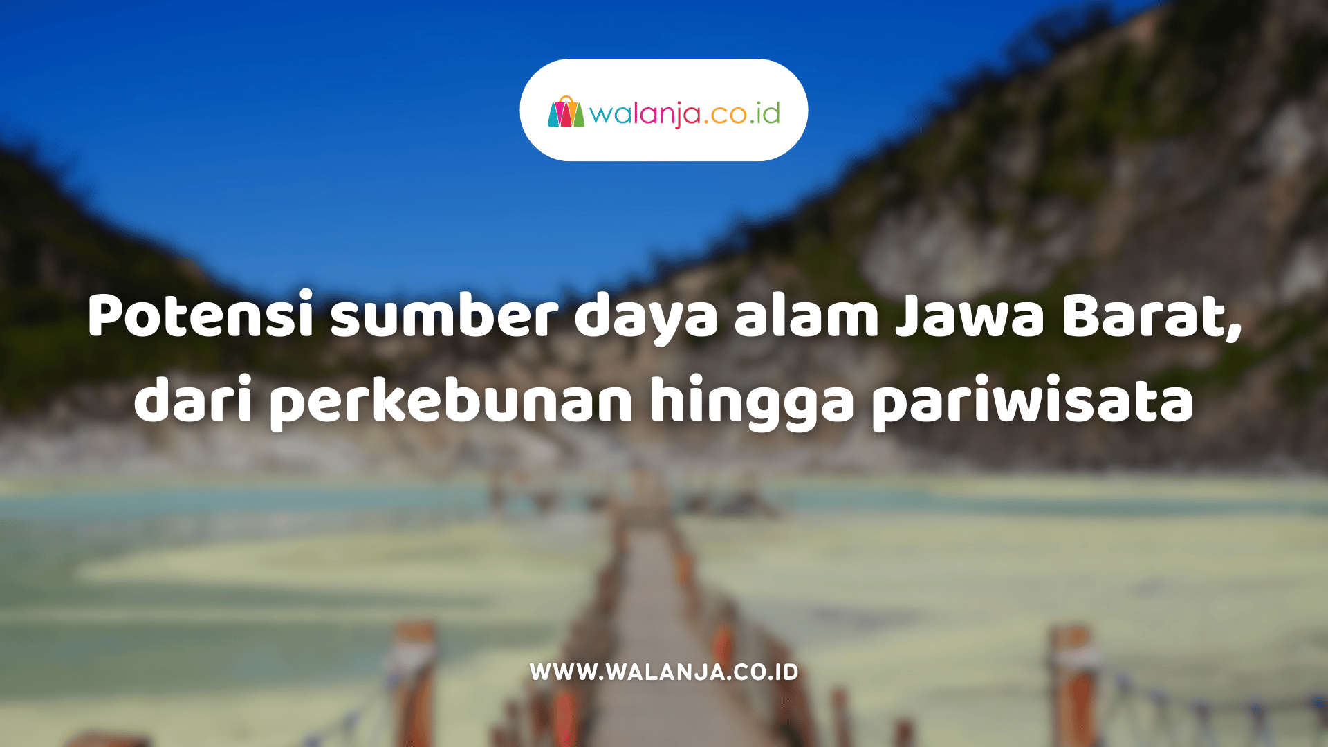 potensi-sumber-daya-alam-jawa-barat-dari-perkebunan-hingga-pariwisata