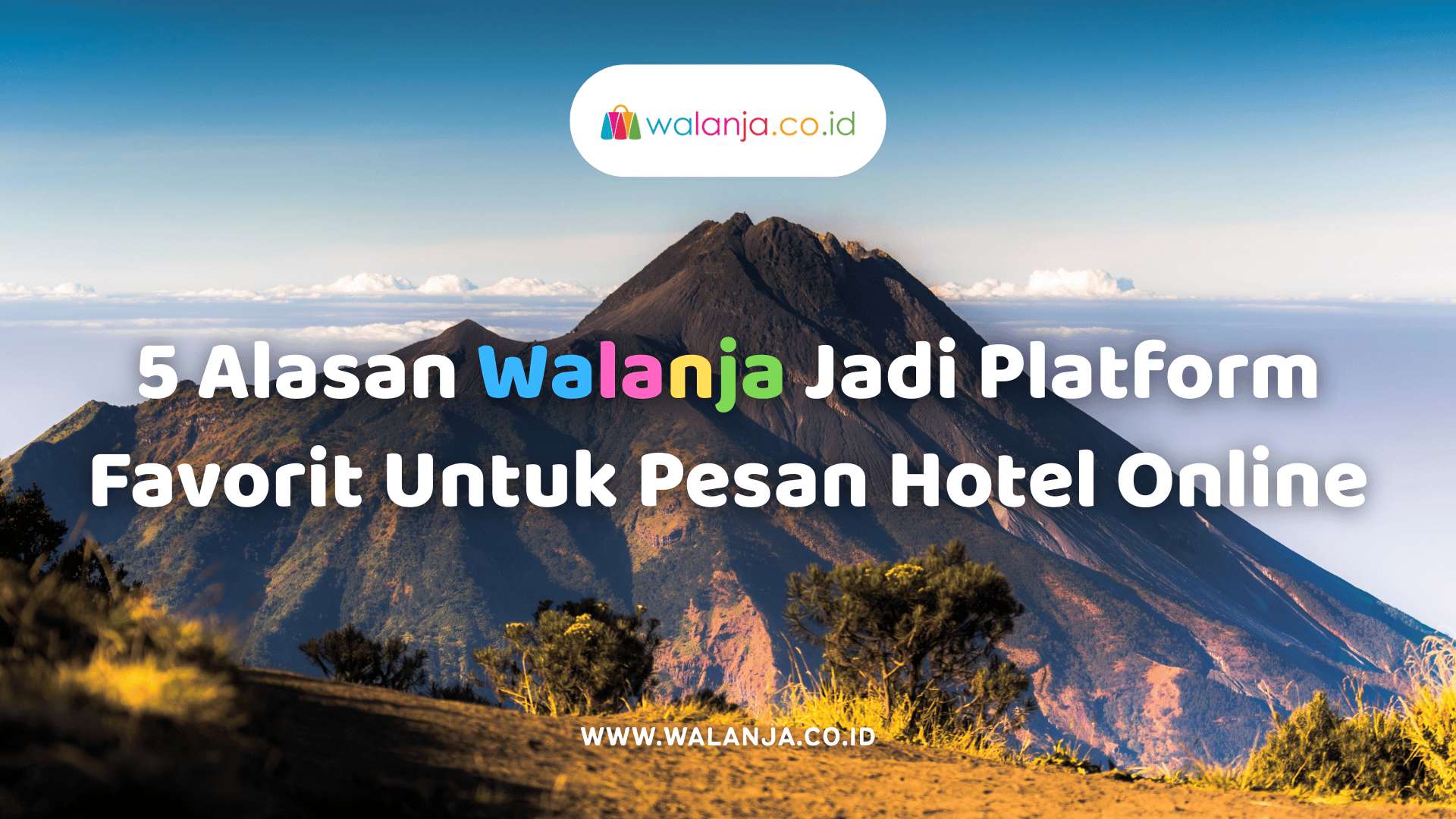 5-alasan-walanja-jadi-platform-favorit-untuk-pesan-hotel-online