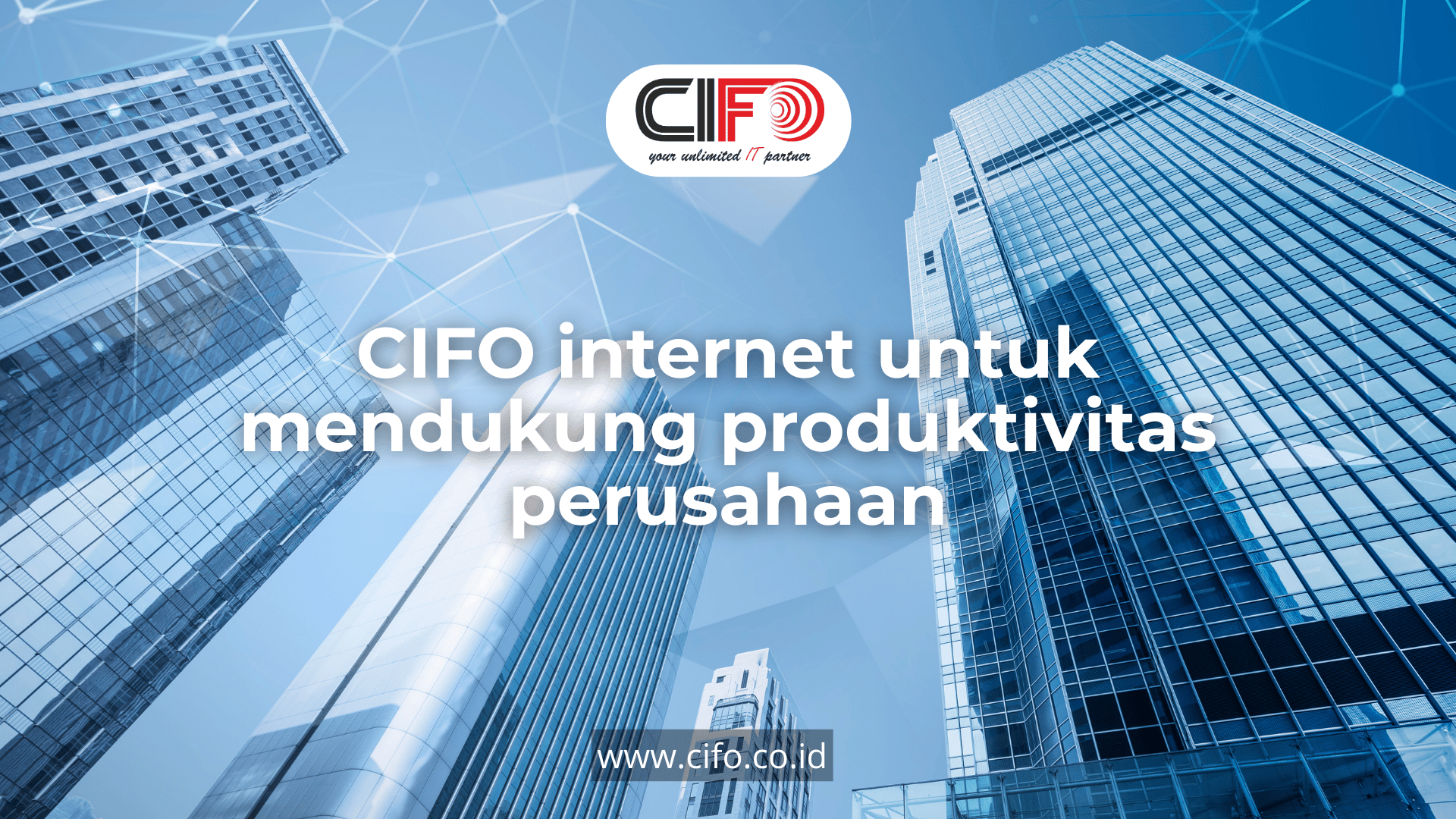 cifo-internet-untuk-mendukung-produktivitas-perusahaan