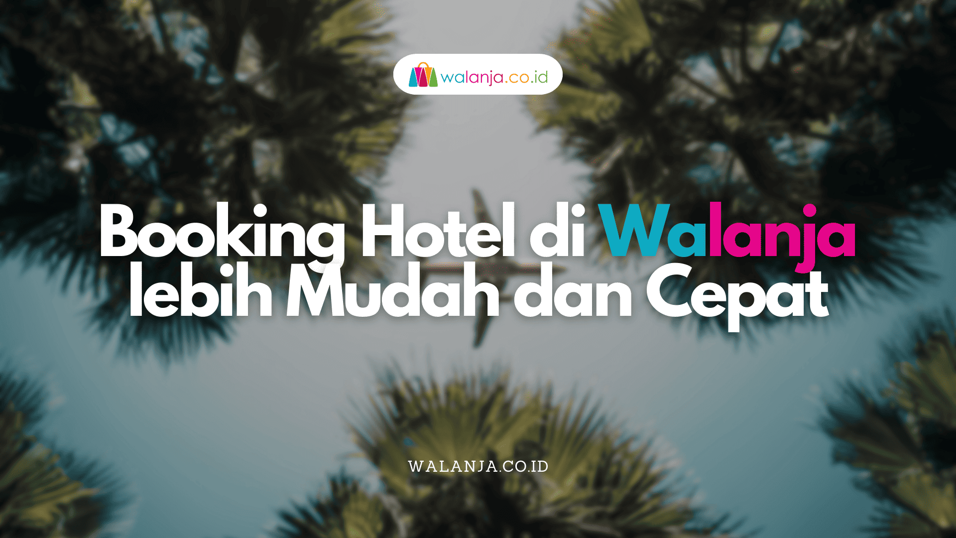 Booking Hotel di Walanja lebih Mudah dan Cepat