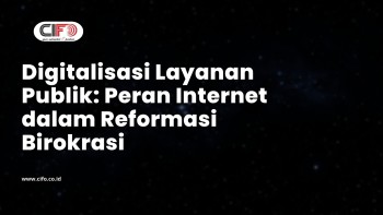 Digitalisasi Layanan Publik Peran Internet dalam Reformasi Birokrasi