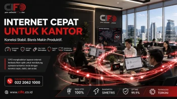 Internet cepat untuk kantor dari CIFO mendukung produktivitas perusahaan.
