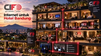Internet untuk Hotel Bandung dari CIFO untuk Guest WiFi dan operasional hospitality.