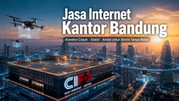 Jasa Internet Kantor Bandung dari CIFO menghadirkan konektivitas modern untuk operasional perusahaan.