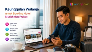Keunggulan Walanja untuk booking hotel online