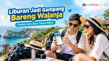 Liburan jadi gampang bareng Walanja