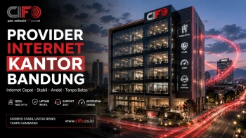 Provider internet kantor Bandung dari CIFO dengan jaringan fiber optik berkualitas.