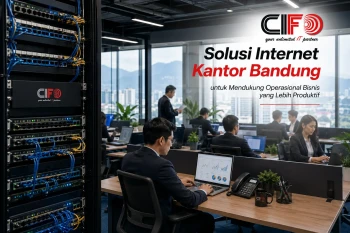 Solusi internet kantor Bandung dengan jaringan fiber optic CIFO.