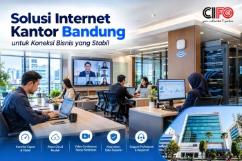 Solusi internet kantor Bandung untuk koneksi bisnis CIFO