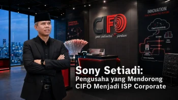 Sony Setiadi sebagai pengusaha yang mendorong perkembangan CIFO menjadi ISP Corporate.