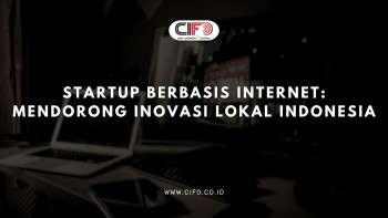 Startup Berbasis Internet Mendorong Inovasi Lokal Indonesia