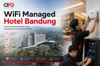WiFi Managed Hotel Bandung oleh CIFO untuk jaringan hotel profesional
