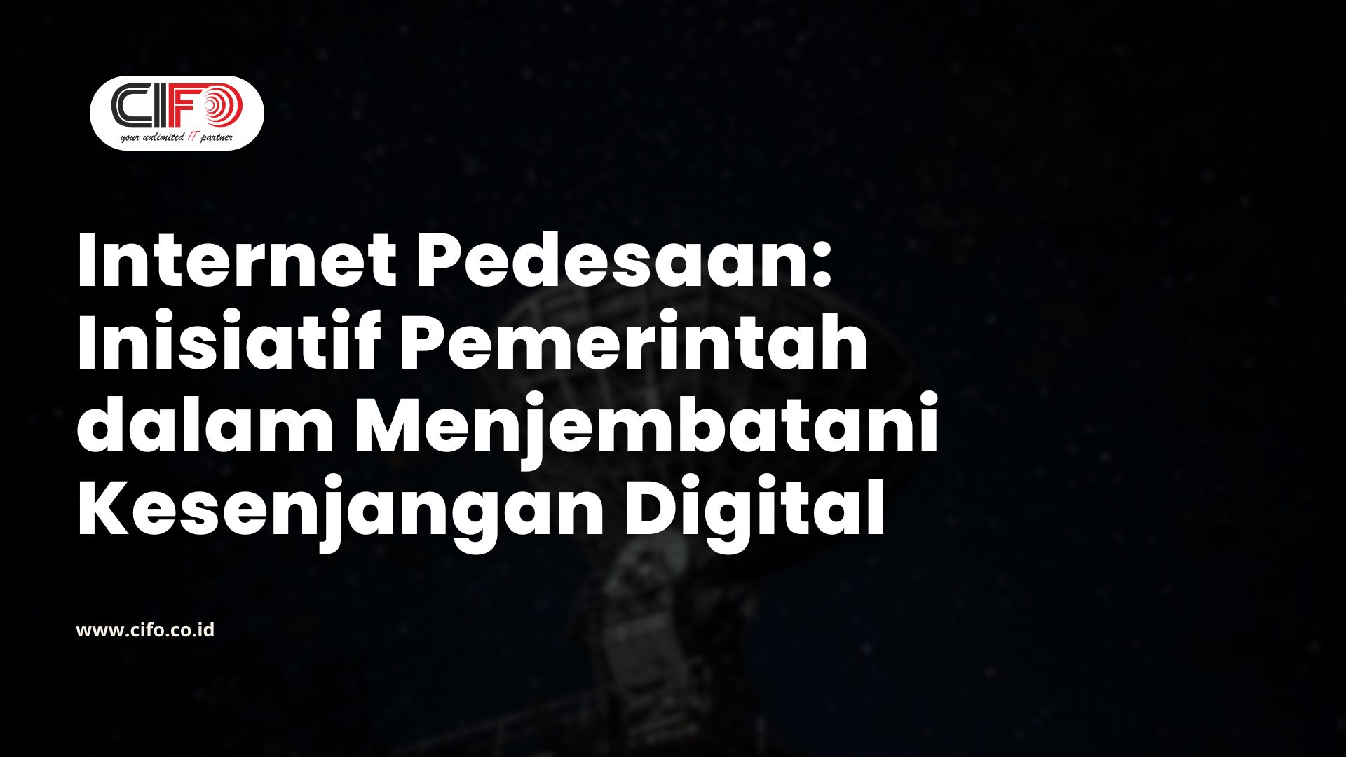 Internet Pedesaan Inisiatif Pemerintah dalam Menjembatani Kesenjangan Digital