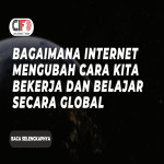 Bagaimana Internet Mengubah Cara Kita Bekerja dan Belajar Secara Global