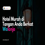 Hotel Murah di Tangan Anda Berkat Walanja