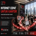 Internet cepat untuk kantor dari CIFO mendukung produktivitas perusahaan.