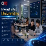 Internet untuk universitas dengan jaringan fiber optic berkecepatan tinggi mendukung pembelajaran digital.